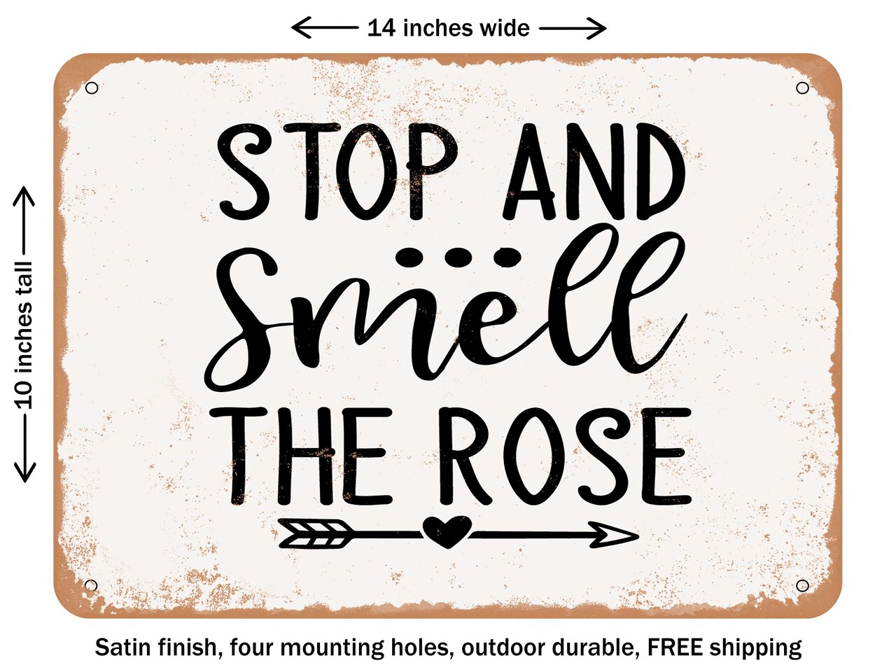 DECORATIVE METAL SIGN - Stop and Smell the Rose - 2 - Vintage Rusty Look